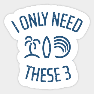 I Only Need These Three Sticker